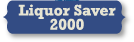 Liquor Saver 2000