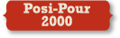 Posi-Pour 2000